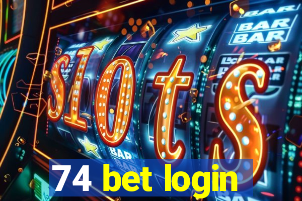 74 bet login